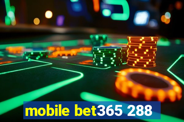 mobile bet365 288